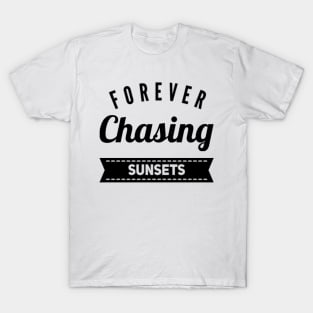 Forever chasing sunsets Life is better in summer Hello Summer Cute Summer Typography T-Shirt